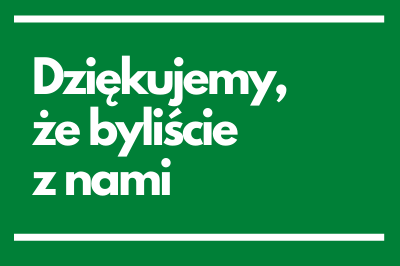 Dziękujemy, że byliście z nami 