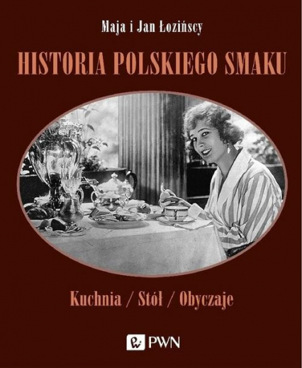 okładka książki pt. Historia polskiego smaku: kuchnia, stół, obyczaje