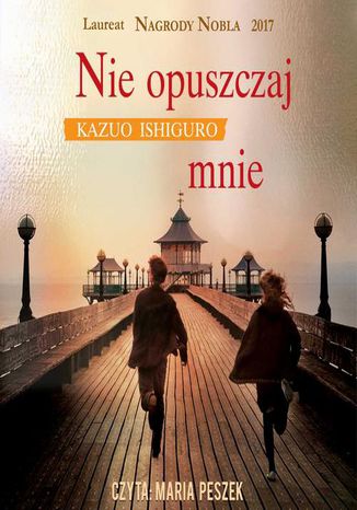 Okładka książki Kazuo Ishiguro "Nie opuszczaj mnie" 