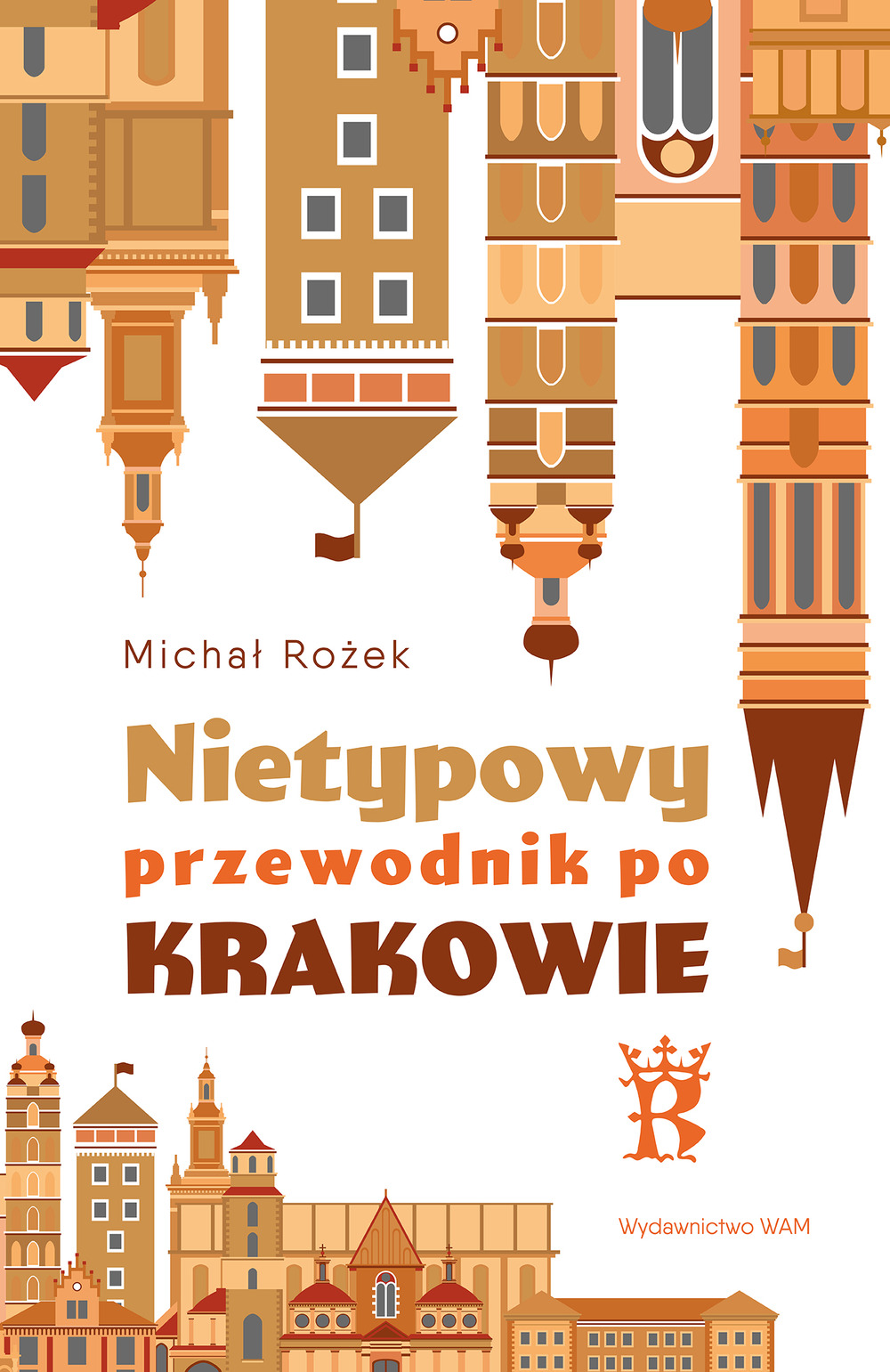 Okładka książki "Nietypowy przewodnik po Krakowie". Autor: Michał Rożek