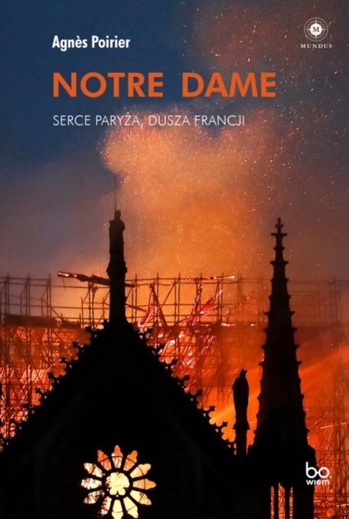 Okładka książki "Notre Dame – serce Paryża, dusza Francji". Autor: Agnès Poirier