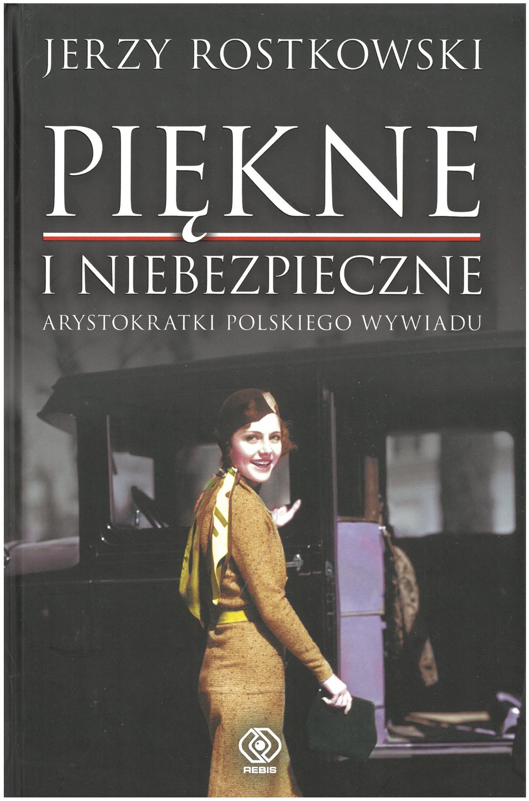 okładka książki pt.  Piękne i niebezpieczne. Arystokratki polskiego wywiadu